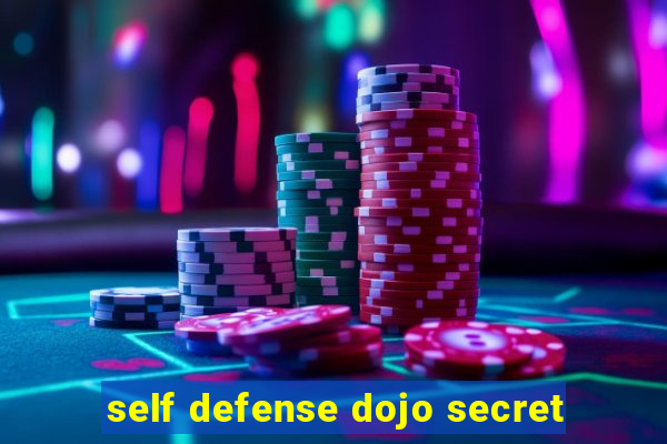 self defense dojo secret